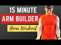 15 MIN ARM Workout I Quarantine Arm Builder