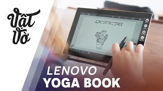 Mở hộp Lenovo Yoga Book: 2 màn hình cảm ứng chạy Android hoặc Windows