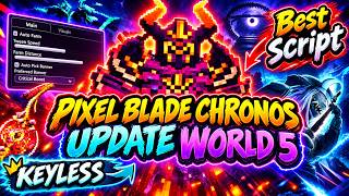 🎉*CHRONOS UPD* PIXEL BLADE | WORLD 5 BEST SCRIPT 2026 - AUTO FARM, AUTO DUNGEON, FAST SKILL AND MORE
