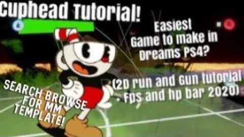 Dreams Ps4 2D Game tutorial Cuphead - How To make 2D fps tutorial