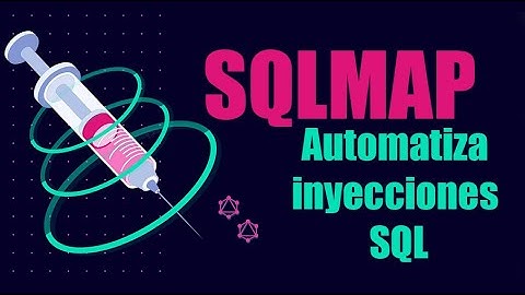 Aprende a utilizar SQLMAP | Automatiza inyecciones SQL