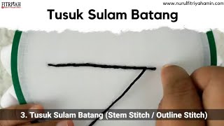 Tusuk Sulam Batang | Stem Stitch or Outline Stitch | Sulam Benang
