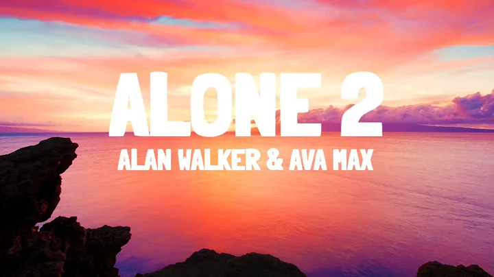 Alone, Pt II - Alan Walker FEAT Ava Max (Lyrics)