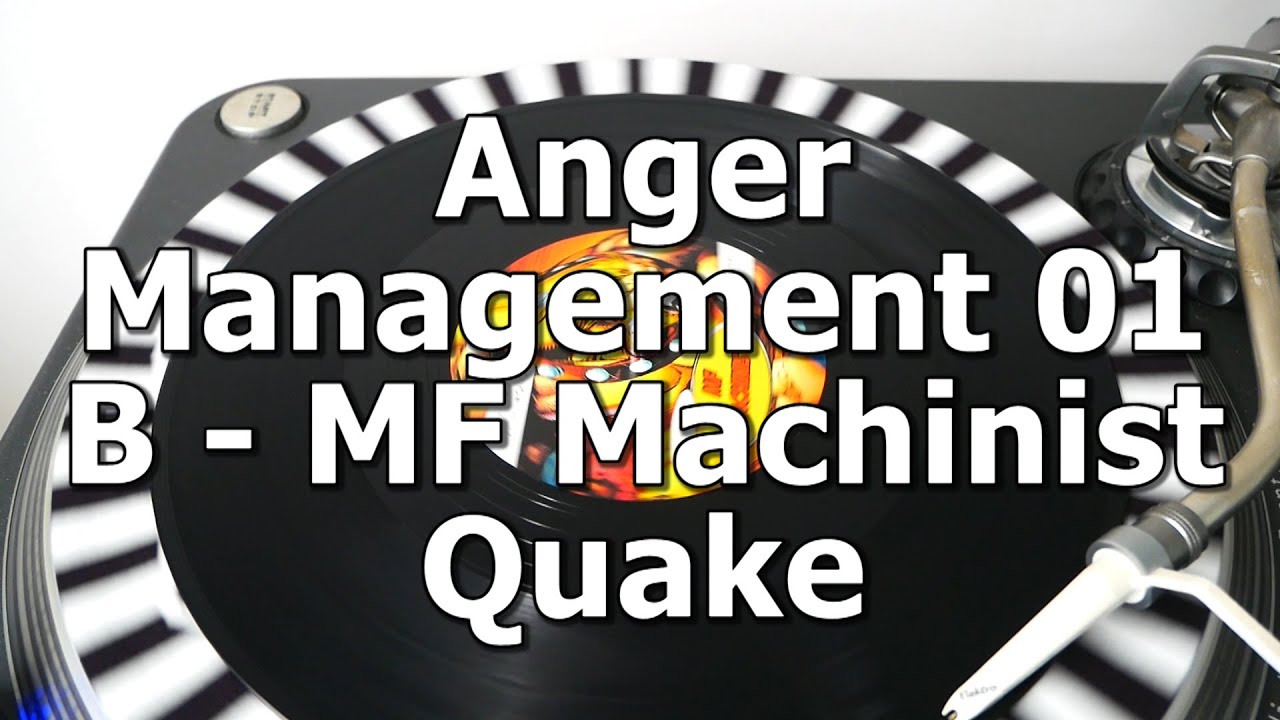 Anger Management 01 - B - MF Machinist - Quake
