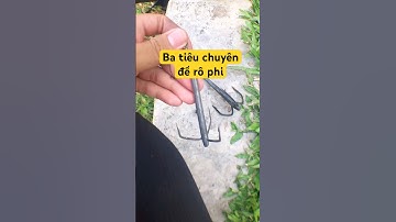 Câu ba tiêu chuyên rô phi sẽ thế nào
