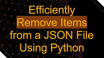 Efficiently Remove Items from a JSON File Using Python
