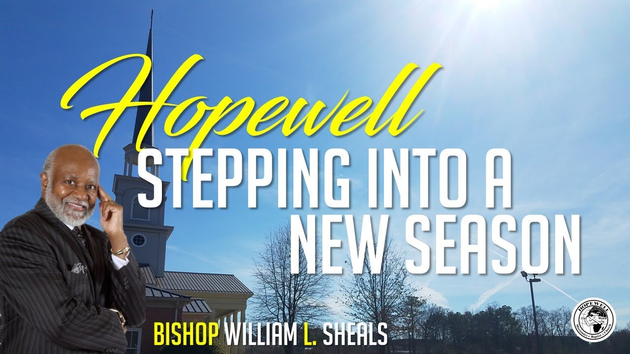 HOPEWELL TODAY Hopewell, Stepping into a "NEW" Season WILLIAM