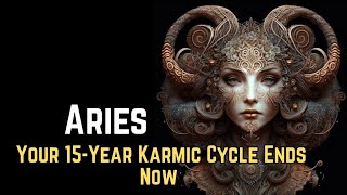 Aries Tarot Your 15-Year Karmic Cycle Ends Now | Aries ♈