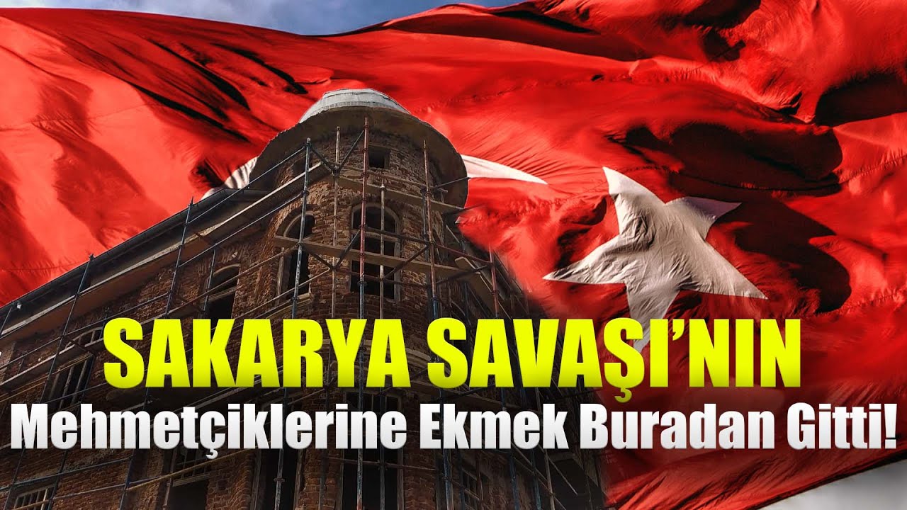 Sakarya Savaşı'nın Mehmetçiklerine Ekmek Buradan Gitti!