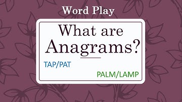 English Vocabulary:  Word Play  -  What are Anagrams ?
