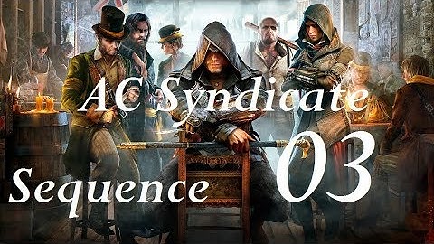 Assassins creed Syndicate Walkthrough Sequence 3 Part 3 Somewhere thats green