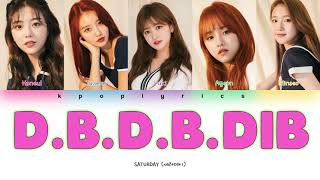 SATURDAY (세러데이)- D.B.D.B.DIB Color Coded Lyrics Han|Rom|Eng