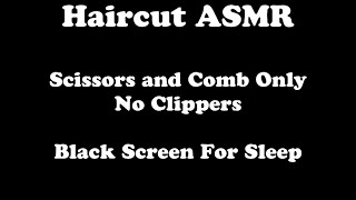 Haircut ASMR Vol 2 (Audio only, scissors and comb only, black screen)