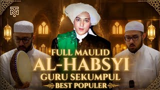 🔴FULL MAULID AL-HABSYI GURU SEKUMPUL POPULER !!!