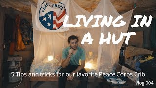 Peace Corps Cribs: 5 tips and tricks for living in a hut (plus 1 bonus!)