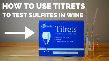How To Use Titrets For Testing Sulfites In Wine