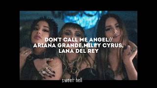 Don't call me Angel// Ariana Grande,Miley Cyrus,Lana Del Rey (Sub español)