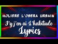 Molire lopra urbain  rver jen ai lhabitude lyric vido