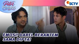 Babak Belur! Darel Berantem Sama Dipta! | Putri Pewaris - Episode 34