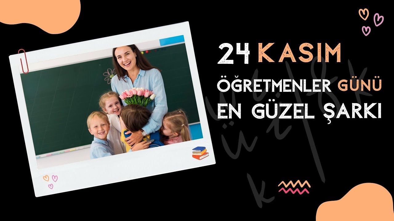 Öğretmenler Günü | 24 Kasım En Güzel Şarkı | İyi ki Varsın Öğretmenim  Çocuk Şarkısı