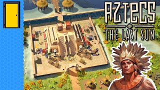 Blood For The Blood God! | Aztecs The Last Sun (Aztec City Builder - Demo)