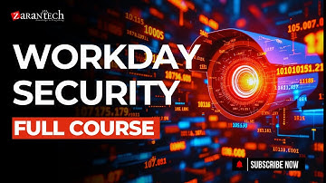 Workday Security Full Course | ZaranTech