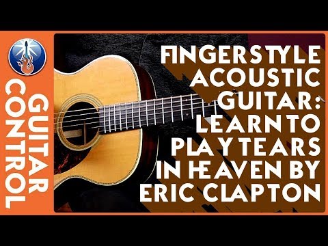 Fingerstyle Acoustic Guitar - Learn to Play Tears in Heaven by Eric Clapton