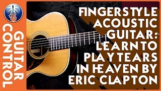 Video thumbnail of "Fingerstyle Acoustic Guitar - Learn to Play Tears in Heaven by Eric Clapton"