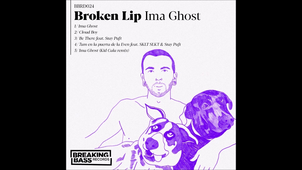Watch Broken Lip - Ima Ghost (Kid Cala RMX) on YouTube Watch Broken Lip - Ima Ghost (Kid Cala RMX) on YouTube