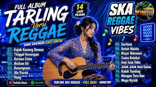 TARLING SKA REGGAE TERBARU 2026 🔥 Full Album 16 Lagu | Tarling Cirebonan Versi Reggae | Full Bass