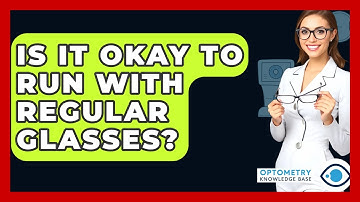 Is It Okay To Run With Regular Glasses? - Optometry Knowledge Base