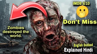 World Destroyed By Zombies | IMDb 8/10 😱 | Zombies Full Movie Explained In Hindi