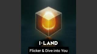 (Audio) I-LAND - Flicker & Dive into You