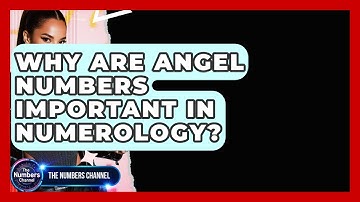 Why Are Angel Numbers Important In Numerology? - The Numbers Channel