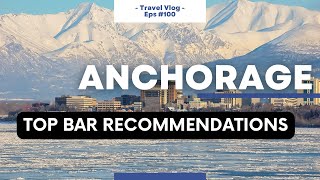 Sip & See Anchorage: Top Bars/Breweries You Can't Miss!