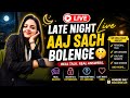 “Aaj Sach Bolenge 😱 | Real Talk, Secrets &amp; Late Night Vibes”