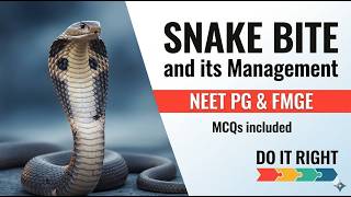 Snake Bite and its Management | High Yield Clinical Points for NEET PG and FMGE