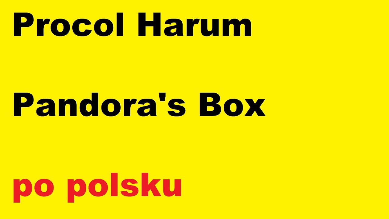 Procol Harum Pandora's Box po polsku moje SWOBODNE tłumaczenie YouTube
