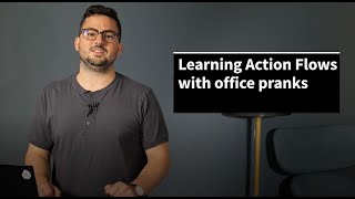 ⛏️ Nugget 9: Learning action flows with office pranks