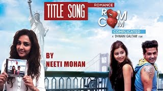 Neeti mohan & rashid ali's latest gujarati song 'rom com' from the
biggest movie 'romance complicated' (2016) set it as callertune sms
'rrc4' to 560...