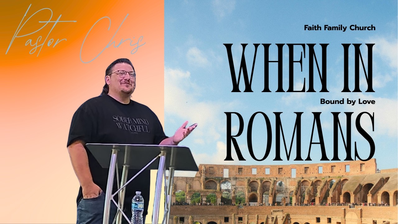 When In Romans: Bound By Love | Pastor Chris DeBehnke