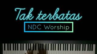 TAK TERBATAS - NDC WORSHIP PIANO COVER (WITH LYRICS) [KARAOKE]