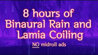8 hours of Binaural Rain and Lamia Coiling Sleep Aid Whitenoise Cuddles Snaketember No Talking