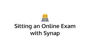 Sitting an Online Exam with Synap