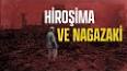 Hiroşima ve Nagazaki'nin Bombalanması ile ilgili video