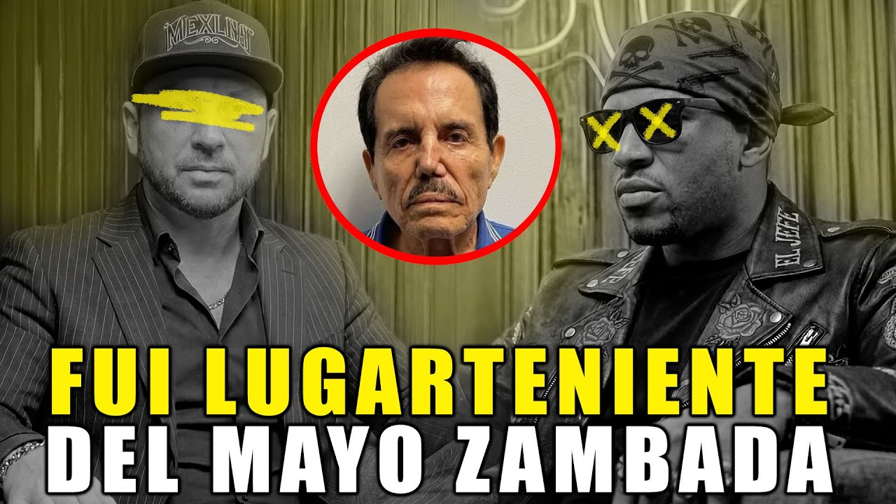 FUI LUGARTENIENTE DEL MAYO ZAMBADA y ESTO ES LO QUE NADIE SABE