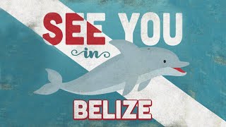 Know Before You Go To Belize