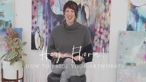 Hey, Flora! Episode 16: How to Price Your Artwork?