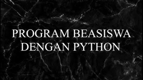 STUKTUR KONTROL PADA PYTHON (program beasiswa menggunakan python)