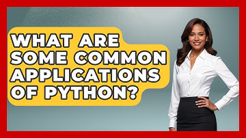 What Are Some Common Applications of Python? - Next LVL Programming